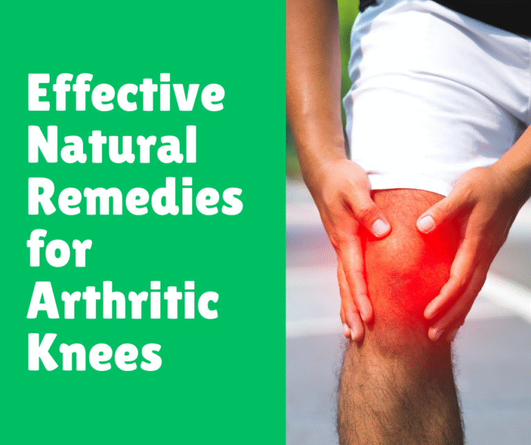 Effective Natural Remedies for Arthritic Knees
