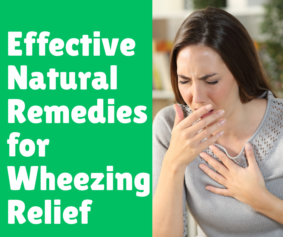 Effective Natural Remedies for Wheezing Relief