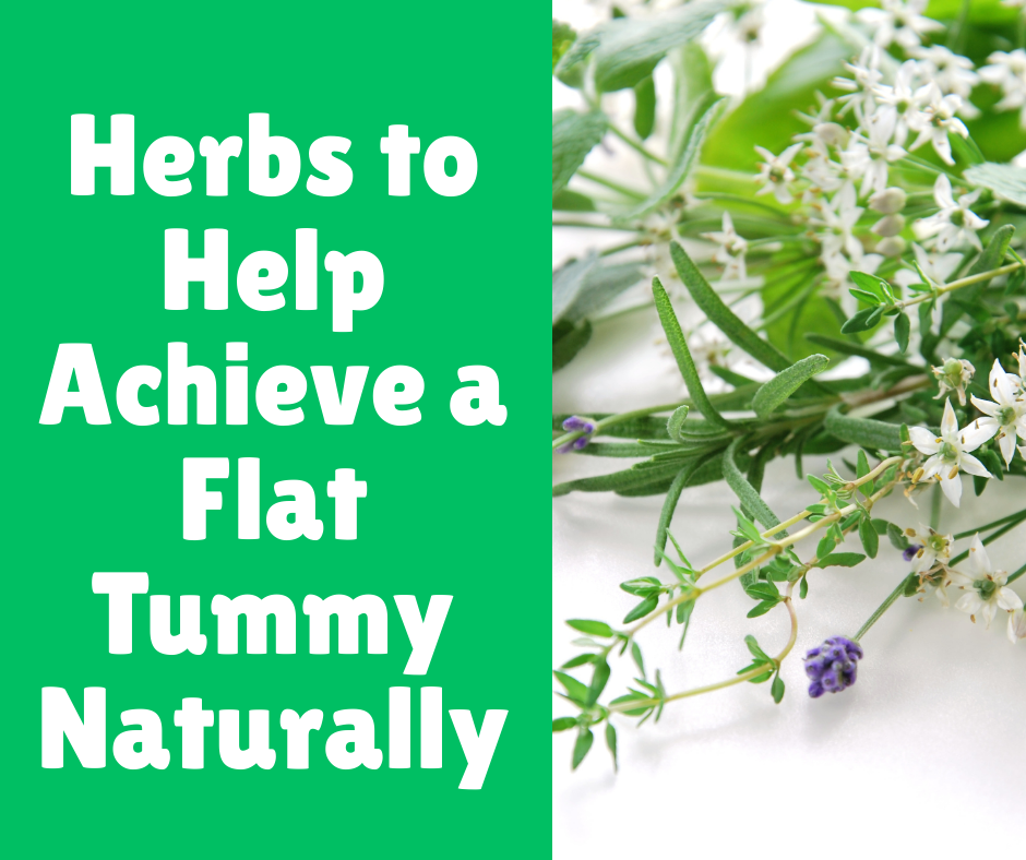 Herbs to Help Achieve a Flat Tummy Naturally