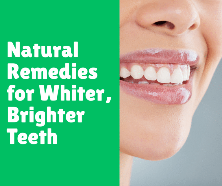 Natural Remedies for Whiter and Brighter Teeth