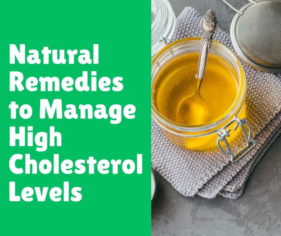 Natural Remedies to Manage High Cholesterol Levels