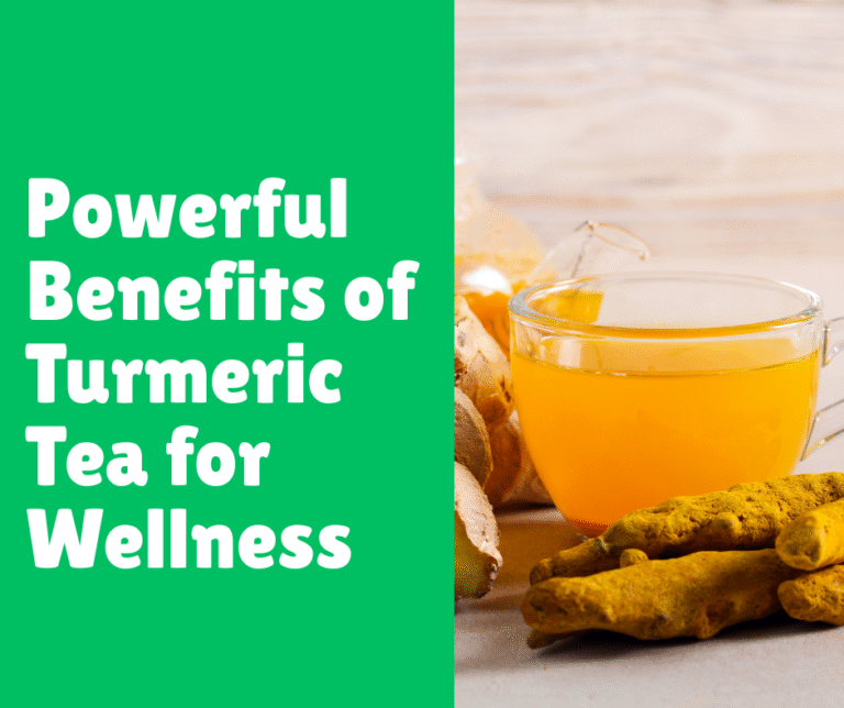 Powerful Benefits of Turmeric Tea for Wellness