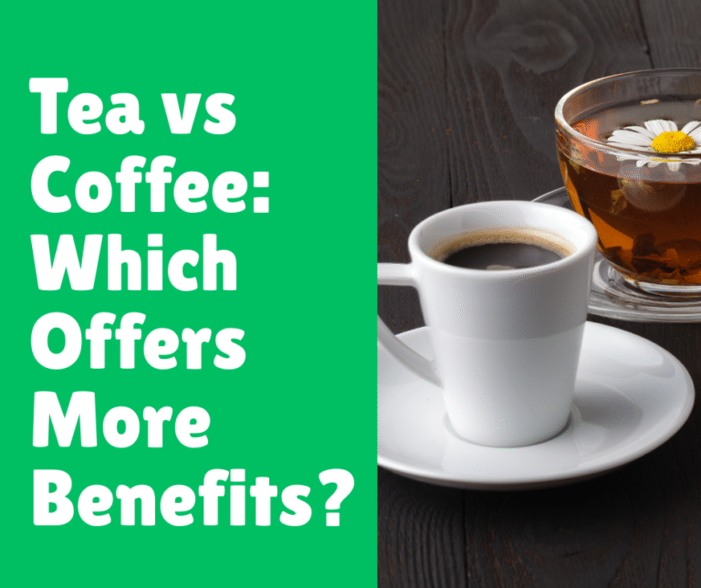 Tea vs Coffee: Which Offers More Benefits?