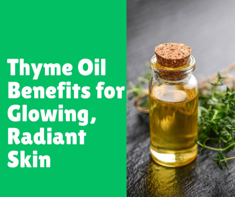 Thyme Oil Benefits for Glowing and Radiant Skin