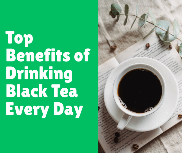 Top Benefits of Drinking Black Tea Every Day