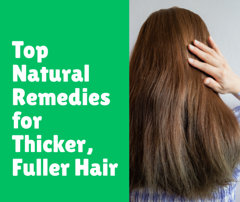 Top Natural Remedies for Thicker and Fuller Hair