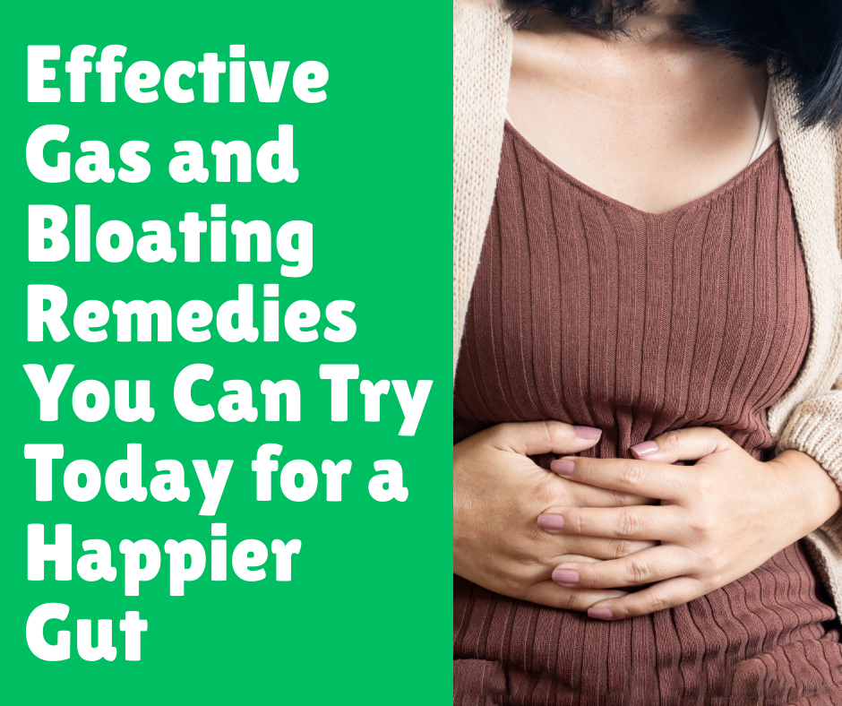 Effective Gas and Bloating Remedies You Can Try Today for a Happier Gut