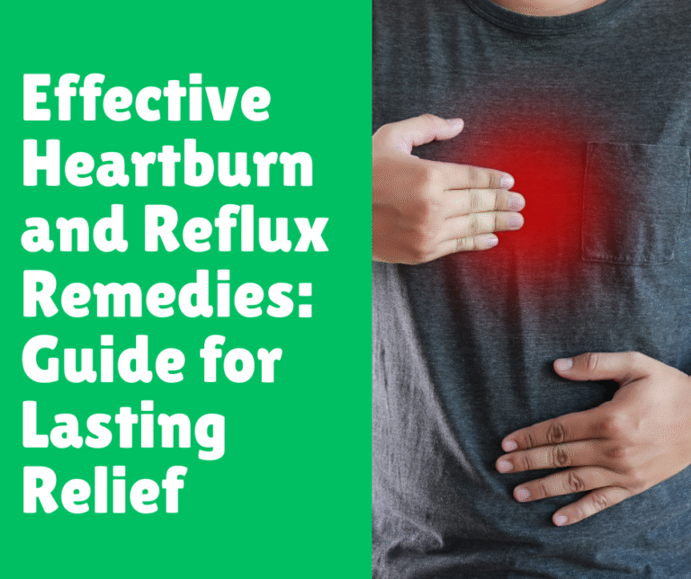 Effective Heartburn and Reflux Remedies: Guide for Lasting Relief