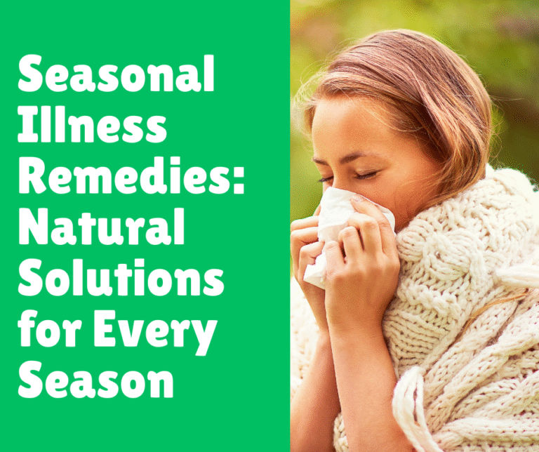 Seasonal Illness Remedies: Natural Solutions for Every Season