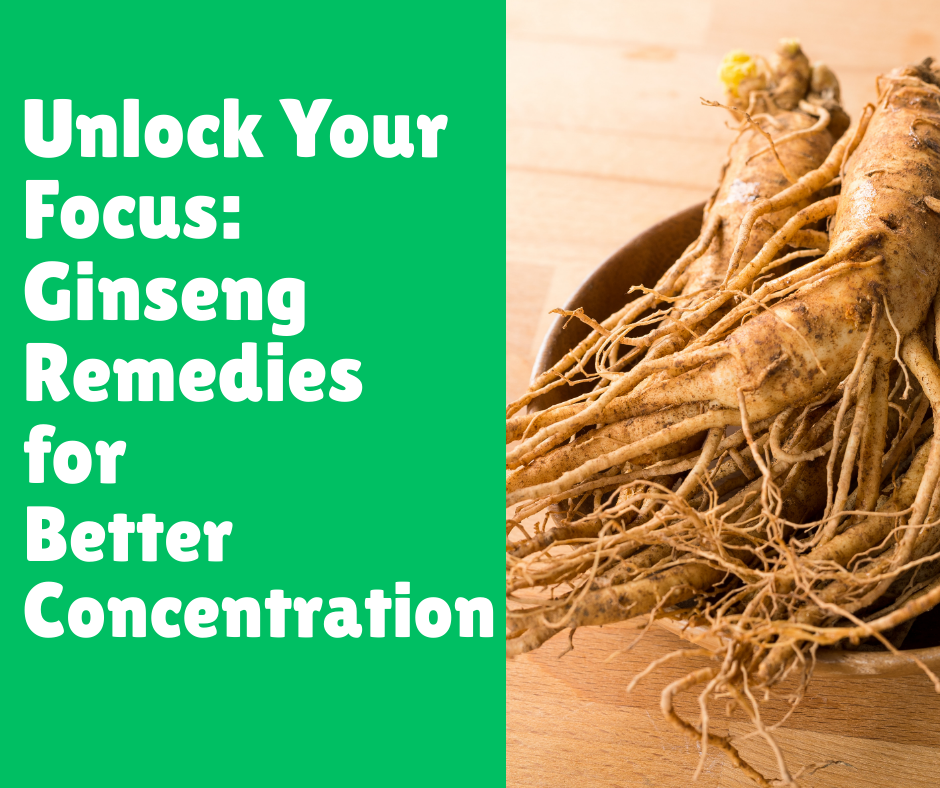 Unlock Your Focus_ Ginseng Remedies for Better Concentration
