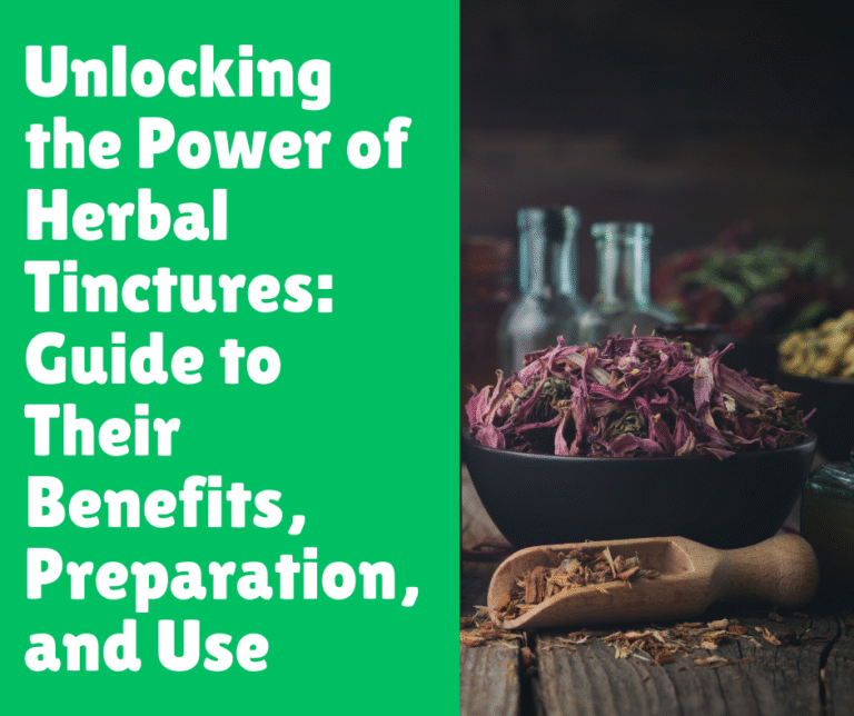 Unlocking the Power of Herbal Tinctures: Guide to Their Benefits, Preparation, and Use