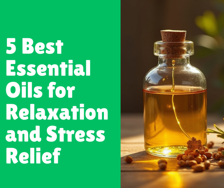 5 Best Essential Oils for Relaxation and Stress Relief