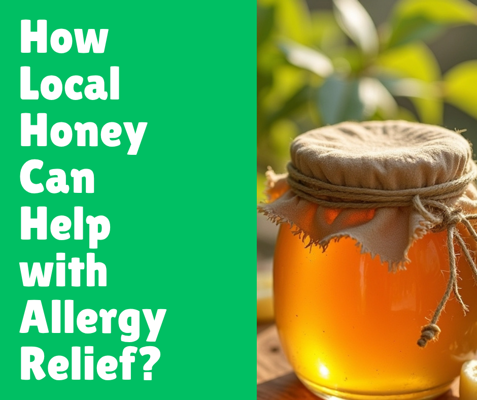 How Local Honey Can Help with Allergy Relief