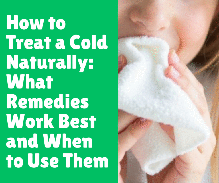 How to Treat a Cold Naturally: What Remedies Work Best and When to Use Them
