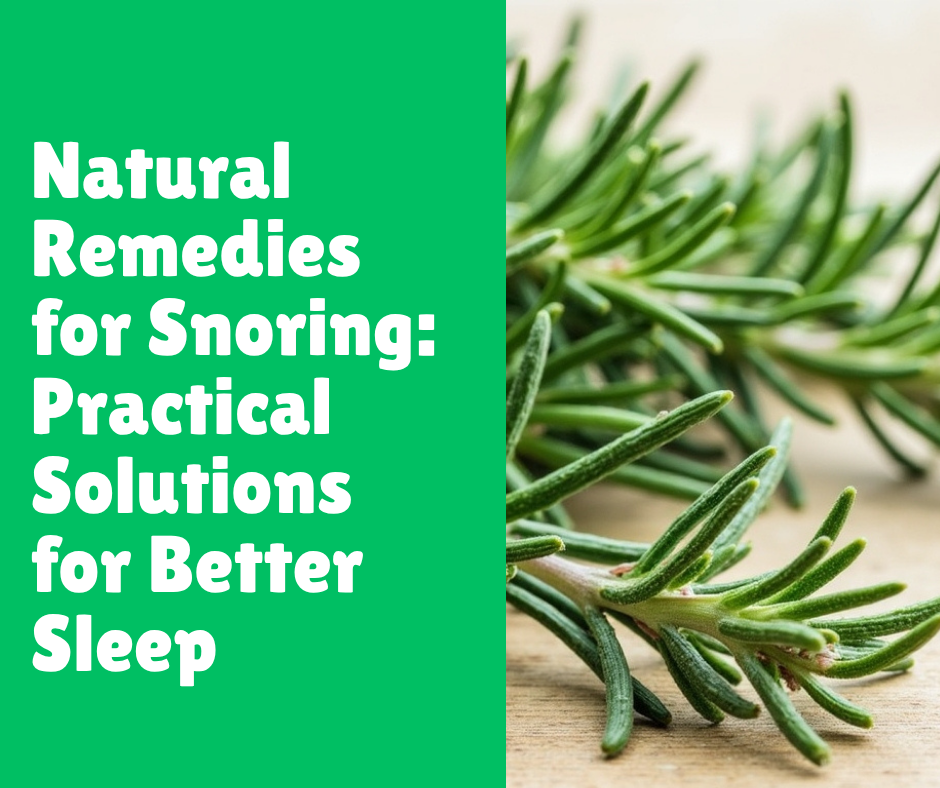 Natural Remedies for Snoring: Practical Solutions for Better Sleep