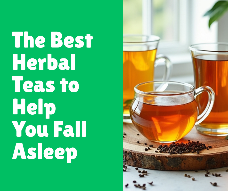 The Best Herbal Teas to Help You Fall Asleep